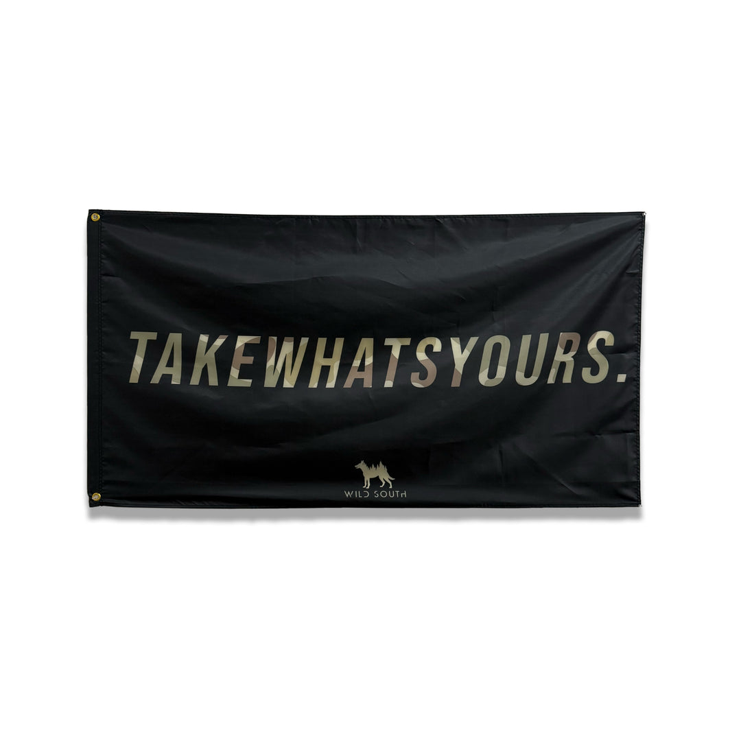 Take What's Yours Flag - Wild South Apparel